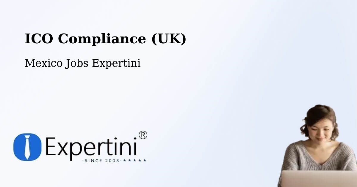 UK Data Protection & ICO Compliance – Plan Del Río - Mexico Jobs Expertini